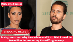 Instagram scam: Why Kardashian and Scott Disick sued for $60 million for promoting Plaintiff's giveaway.