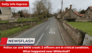 Police car and BMW crash: 2 officers are in critical condition, What happened near Mildenhall?